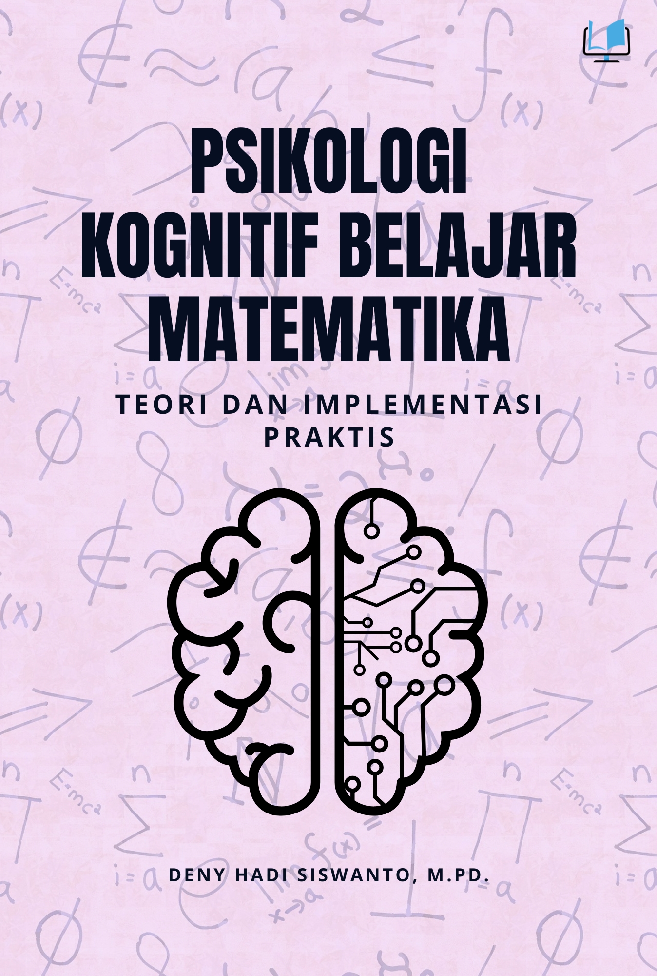 Naureen Publisher - Psikologi Kognitif Belajar Matematika: Teori dan Implementasi Praktis