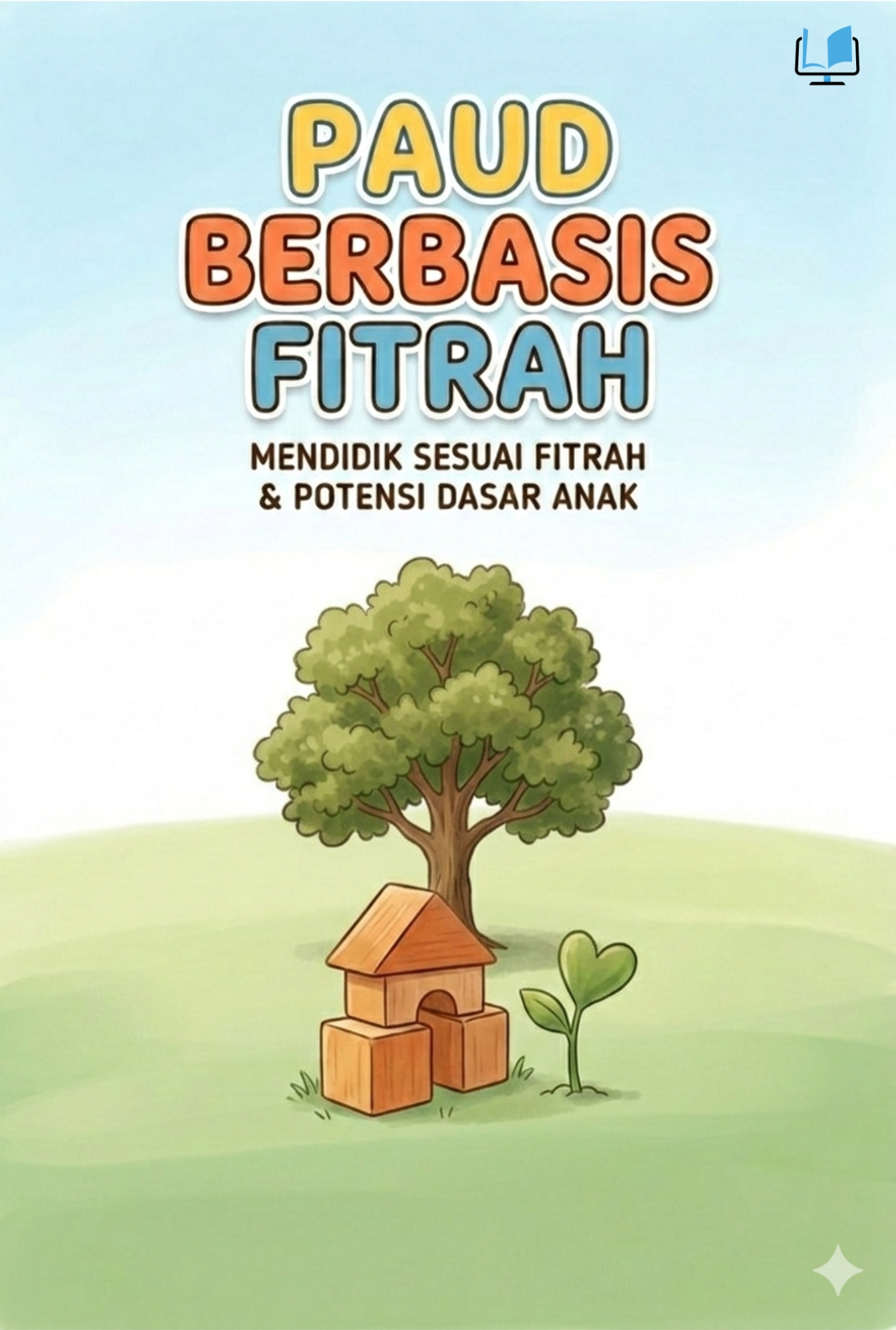 Naureen Publisher - PAUD Berbasis Fitrah - Integrasi QS. An-Nahl: 78 dan Psikologi Perkembangan