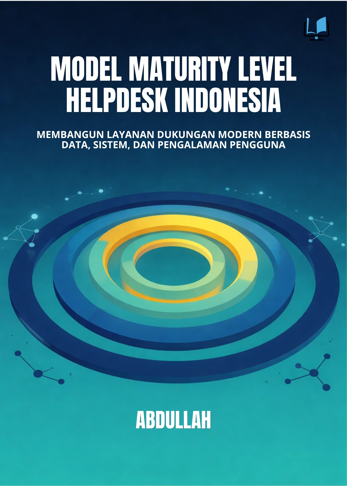 MODEL MATURITY LEVEL HELPDESK INDONESIA Membangun Layanan Dukungan Modern Berbasis Data, Sistem, Dan Pengalaman Pengguna