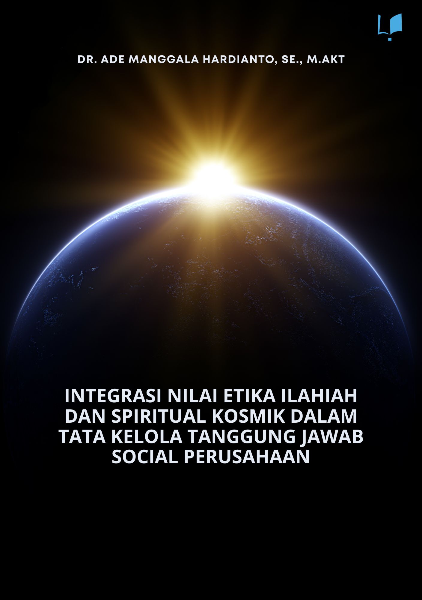 Integrasi Nilai Etika Ilahiah dan Spiritual Kosmik Dalam Tata Kelola Tanggung Jawab Social Perusahaan