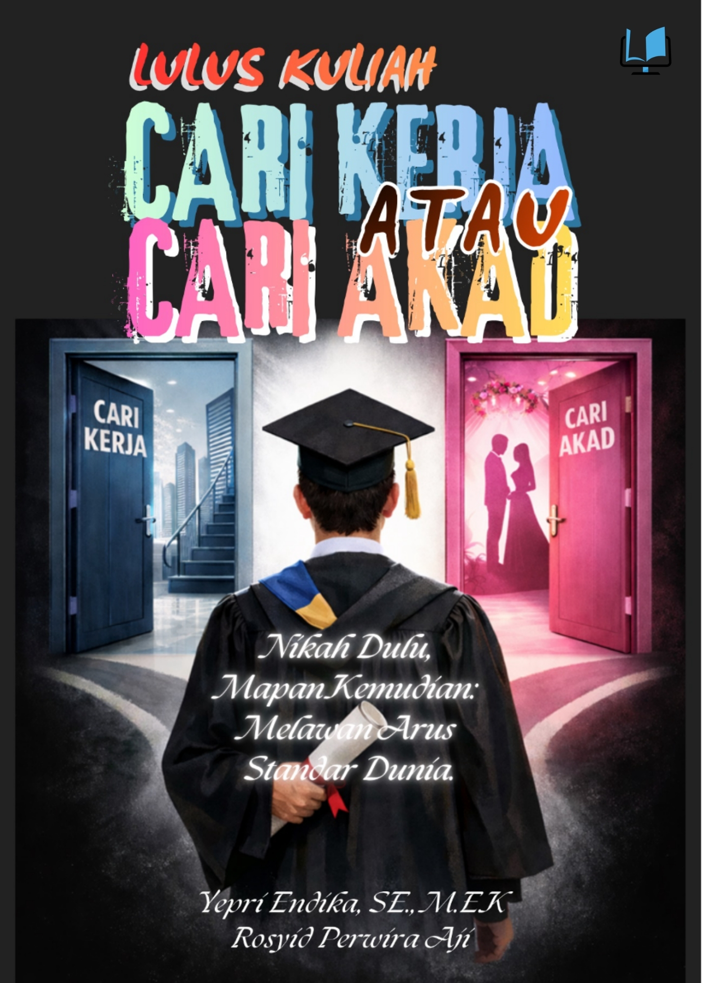 Lulus Kuliah cari kerja atau cari akad