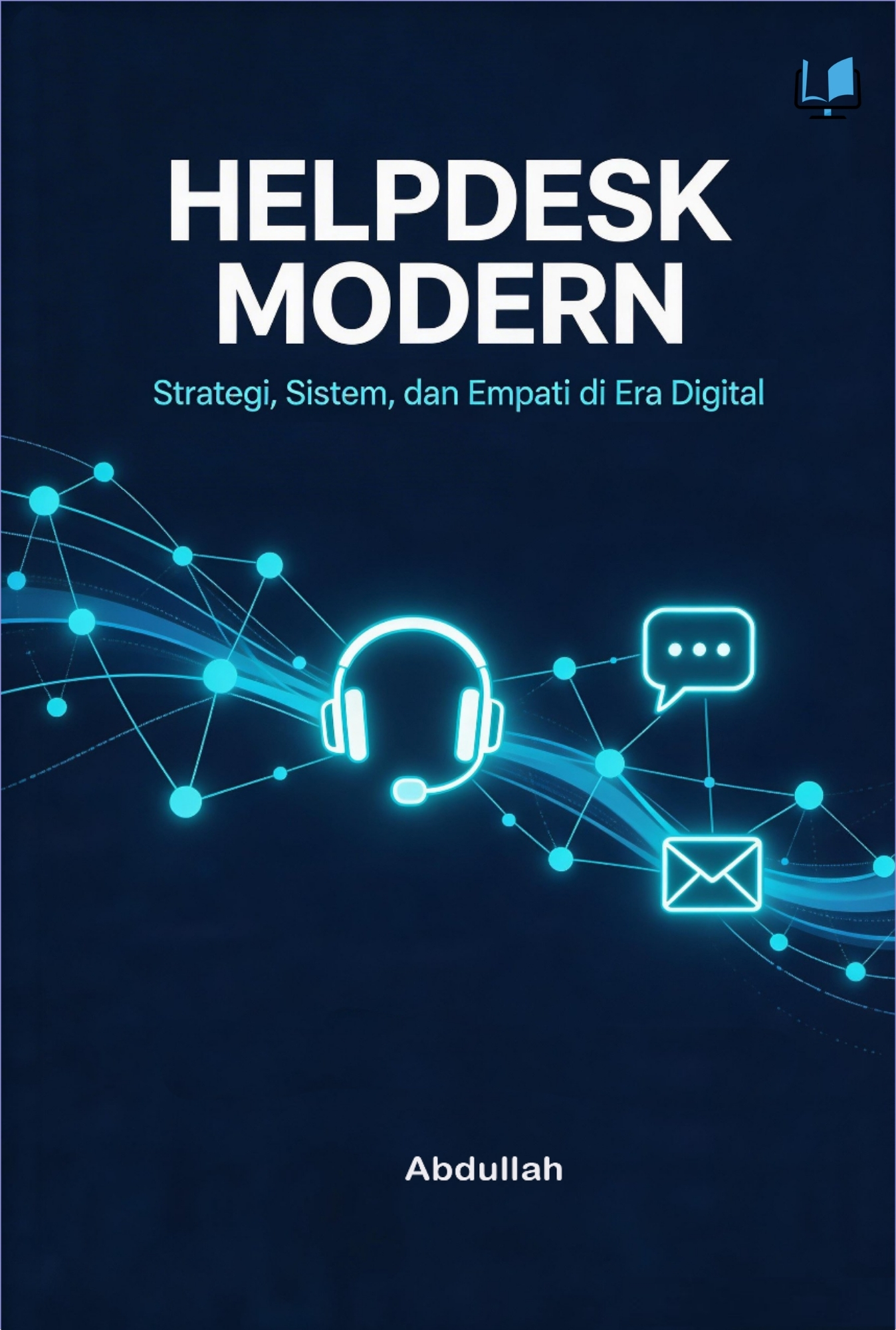 HELP DESK MODERN - Strategi, Sistem, dan Empati di Era Digital