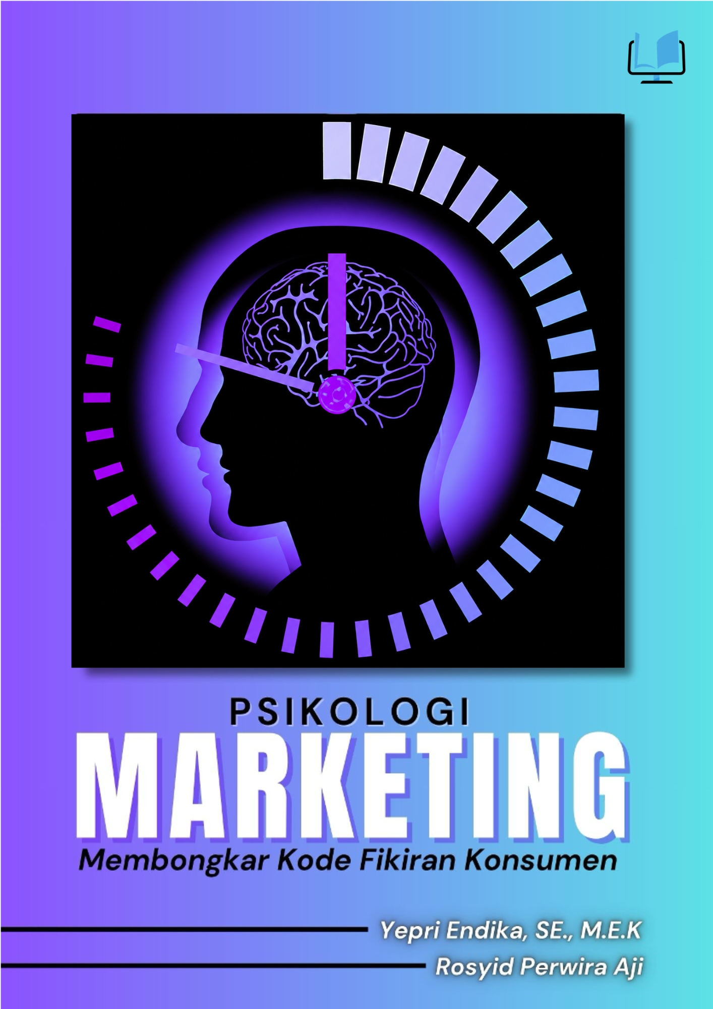 PSIKOLOGI MARKETING: Membongkar Kode Fikiran Konsumen