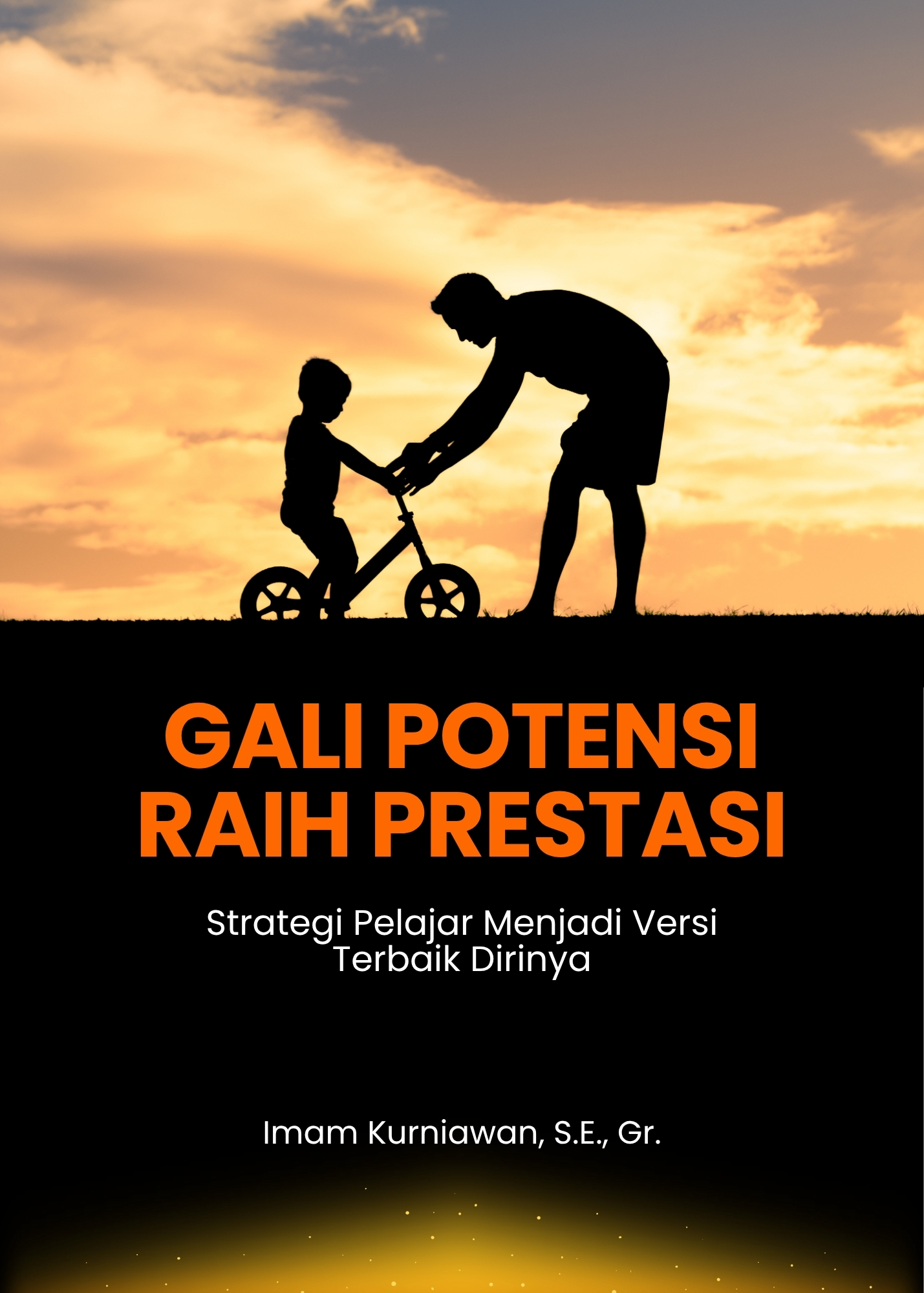 GALI POTENSI, RAIH PRESTASI : Strategi Pelajar Menjadi Versi Terbaik Dirinya