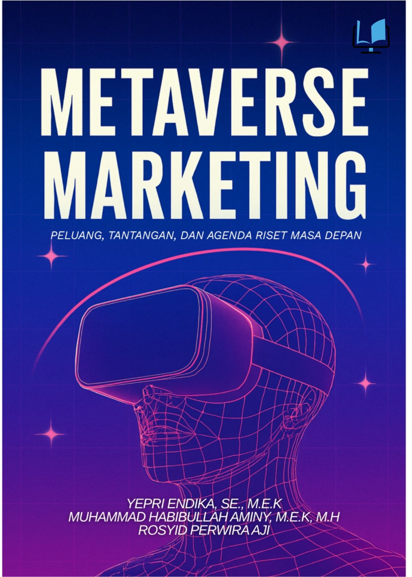 “Metaverse Marketing: Peluang, Tantangan, dan Agenda Riset Masa Depan”