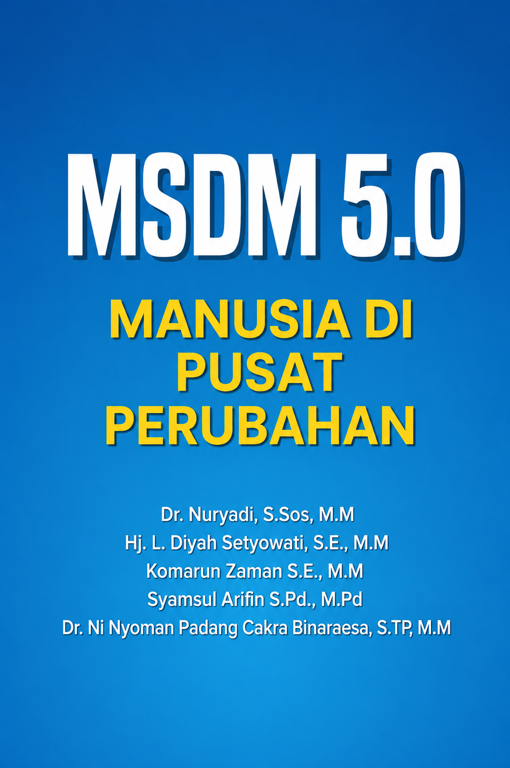 MSDM 5.0: Manusia di Pusat Perubahan